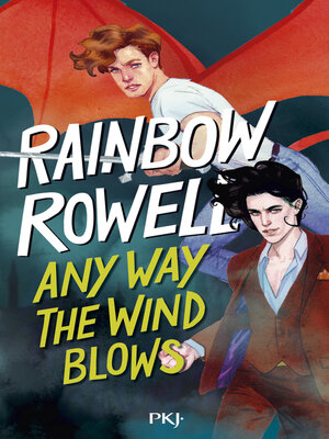 cover image of Any way the wind blows (version française)--young adult--magie--amitié--Suite de Carry on et Wayward Son